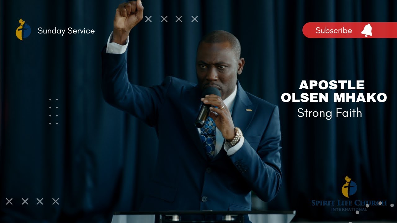 Apostle Olsen Mhako - Strong Faith