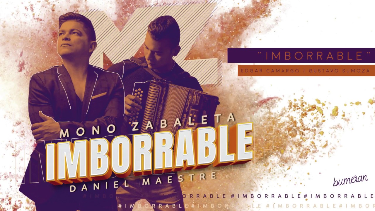 IMBORRABLE - Mono Zabaleta, Daniel Maestre