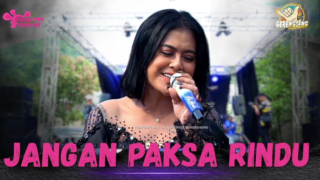 JANGAN PAKSA RINDU || LIVE ADE ASTRID X GERENGSENG TEAM
