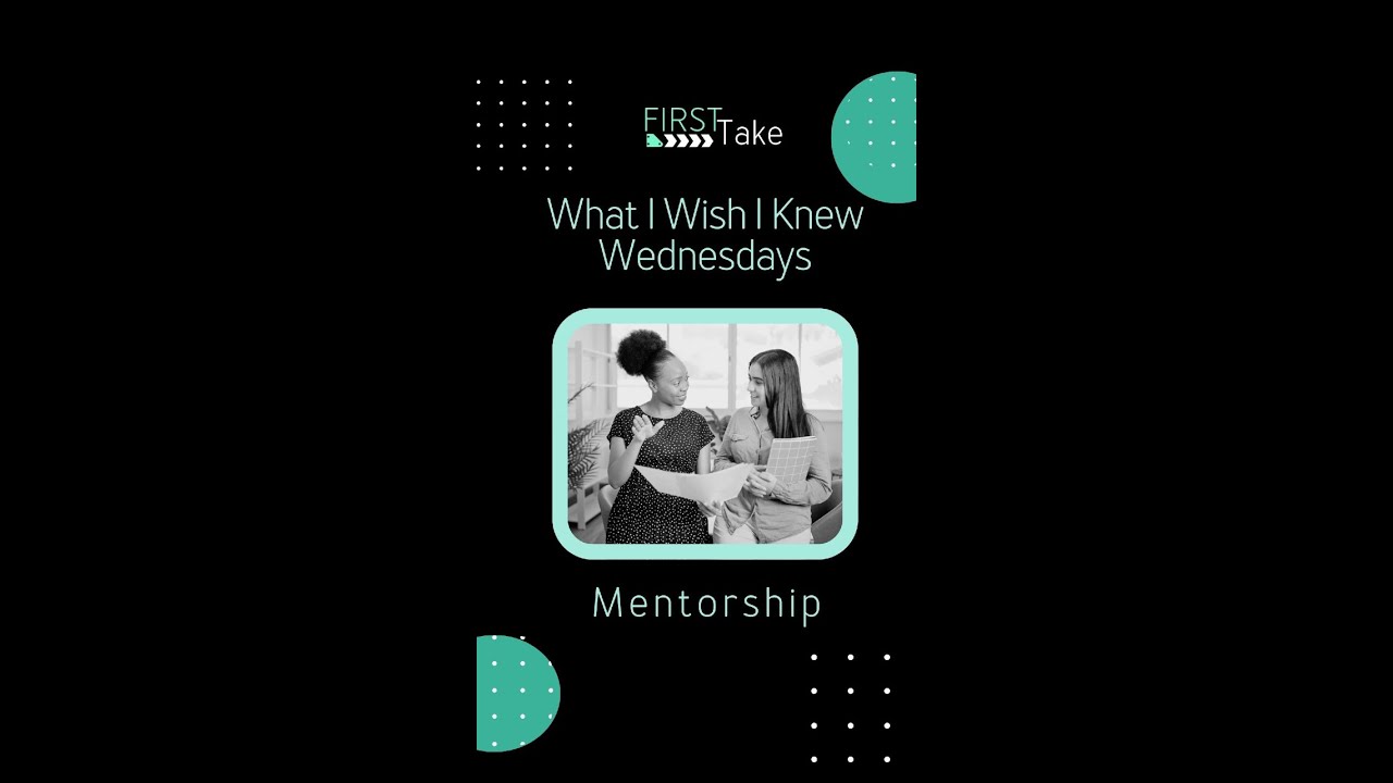What I Wish I Knew Wednesdays: Mentorship