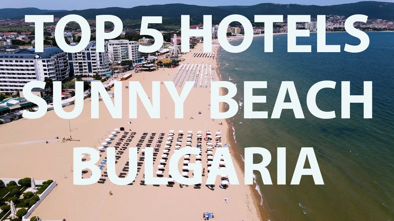 TOP 5 best Hotels in Sunny Beach, Bulgaria
