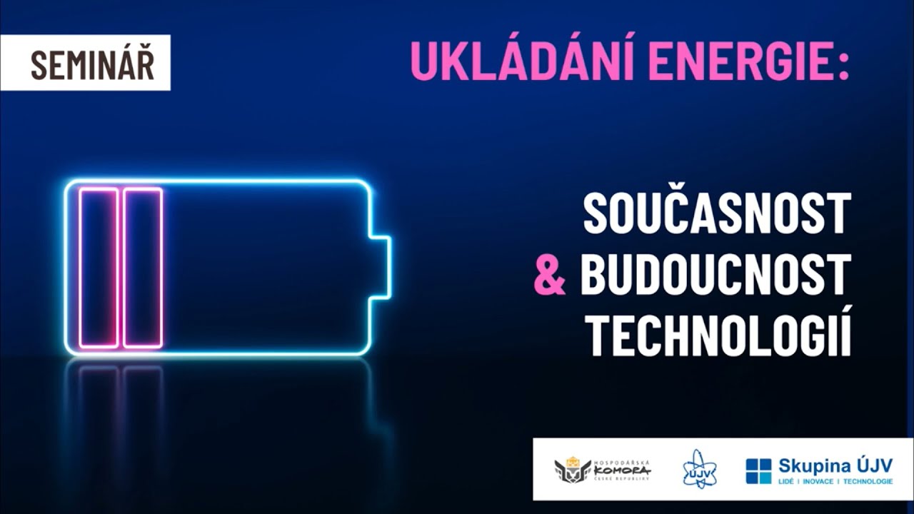 Seminář Ukládání energie: Současnost a budoucnost technologií