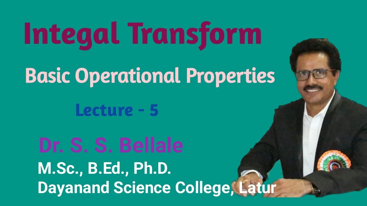 Math | M.Sc.S.Y. I Basic Operational Properties  | Lect. 05 | Dr. S. S. Bellale | DSCL