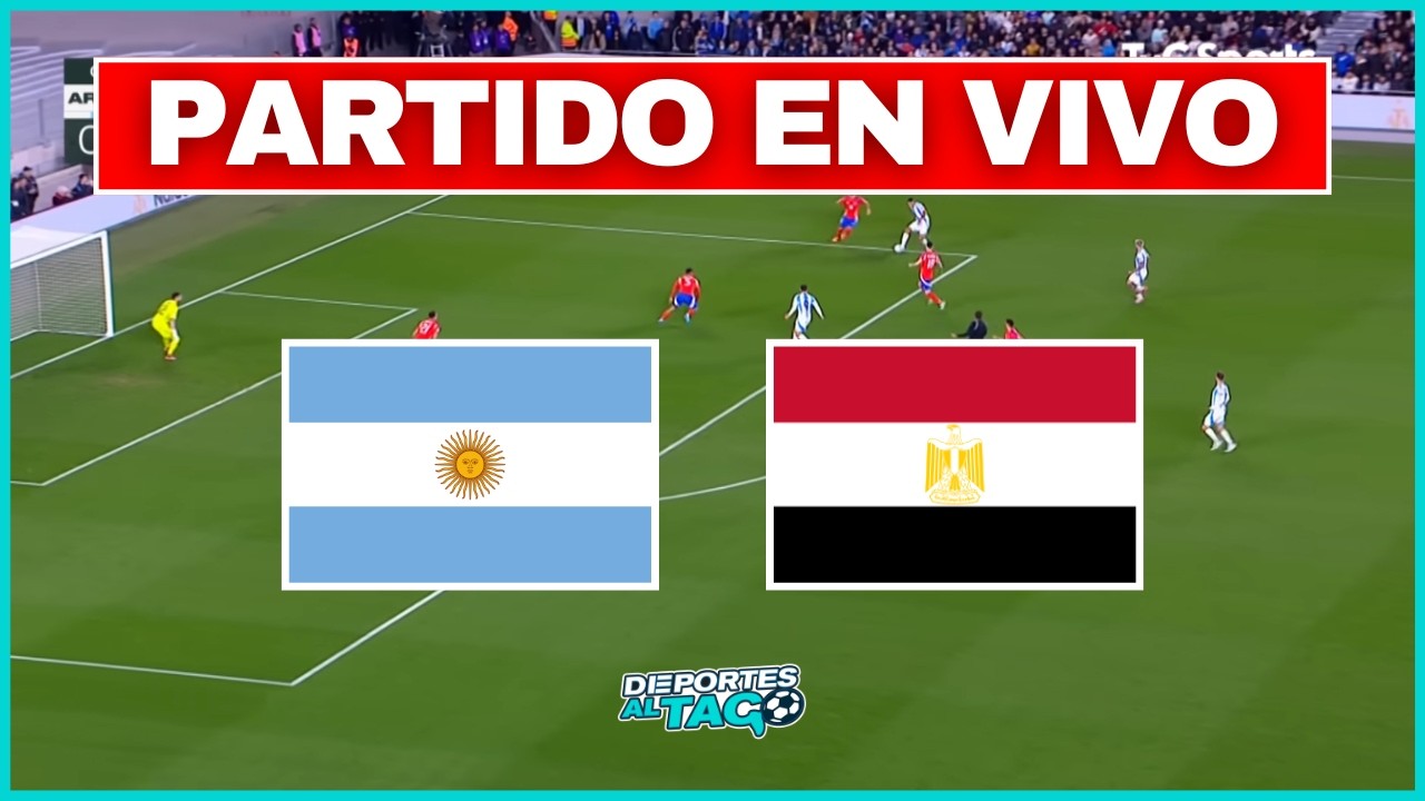 ✅ ARGENTINA vs EGIPTO EN VIVO - MUNDIAL 2026 | &iexcl;JUEGA LIONEL MESSI!