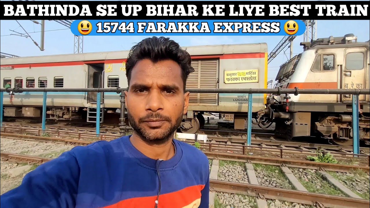 15744 Farakka Express UP Bihar Aor West Bengal Jaane Ke Liye Achi Train Ha Yeh