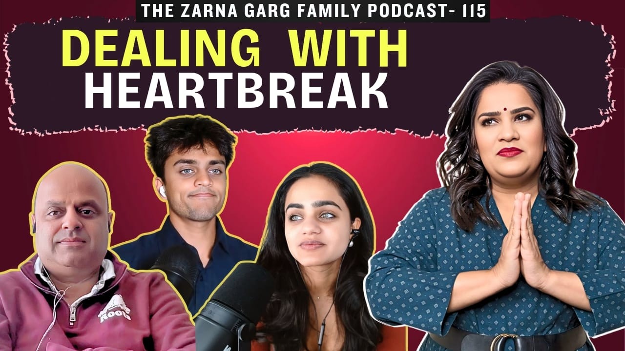 The Zarna Garg Family Podcast | Episode 115: Dealing With Heartbreak