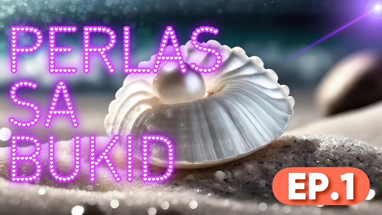 PERLAS SA BUKID EP  1