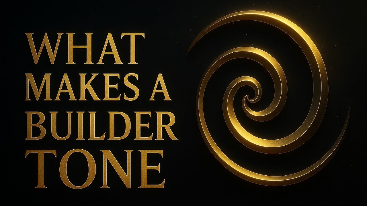What Makes a Builder Tone | The Hidden Architecture of Your Oversoul