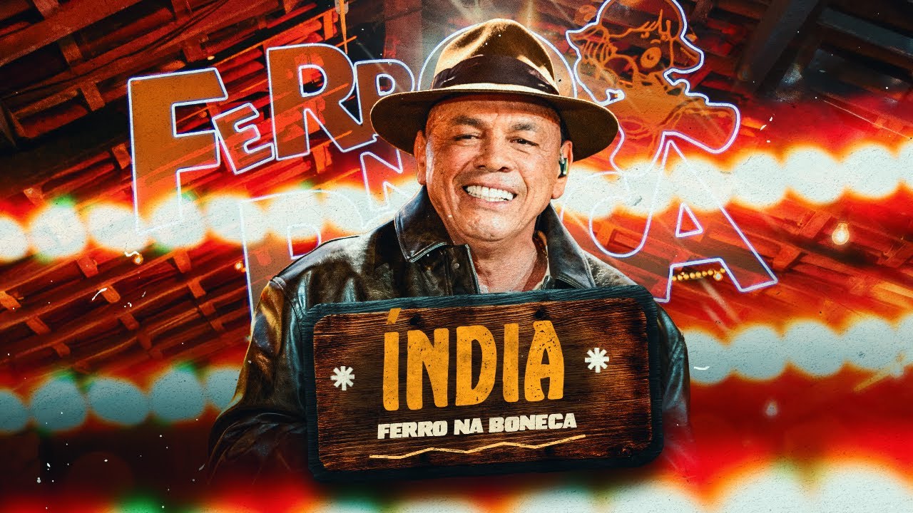 Ferro na Boneca - Índia (DVD FORRÓ & BREGA)