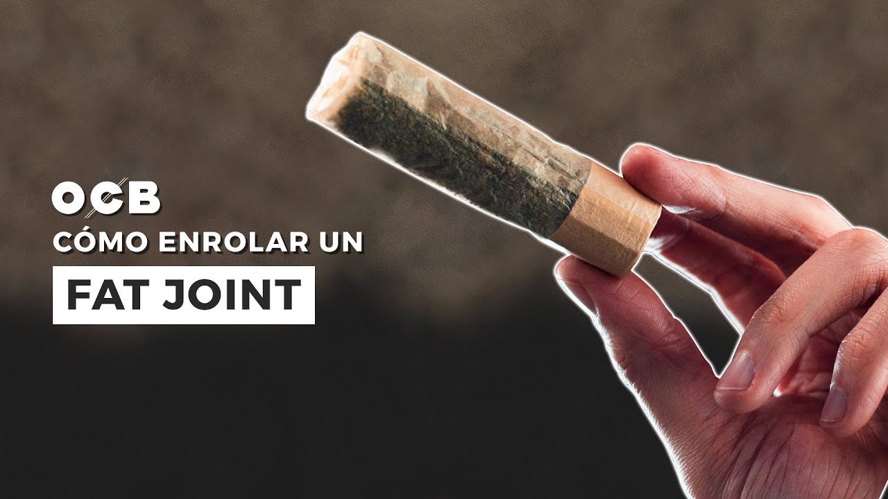TUTORIAL: C&Oacute;MO HACER UN FAT JOINT / PORRO XL CON OCB