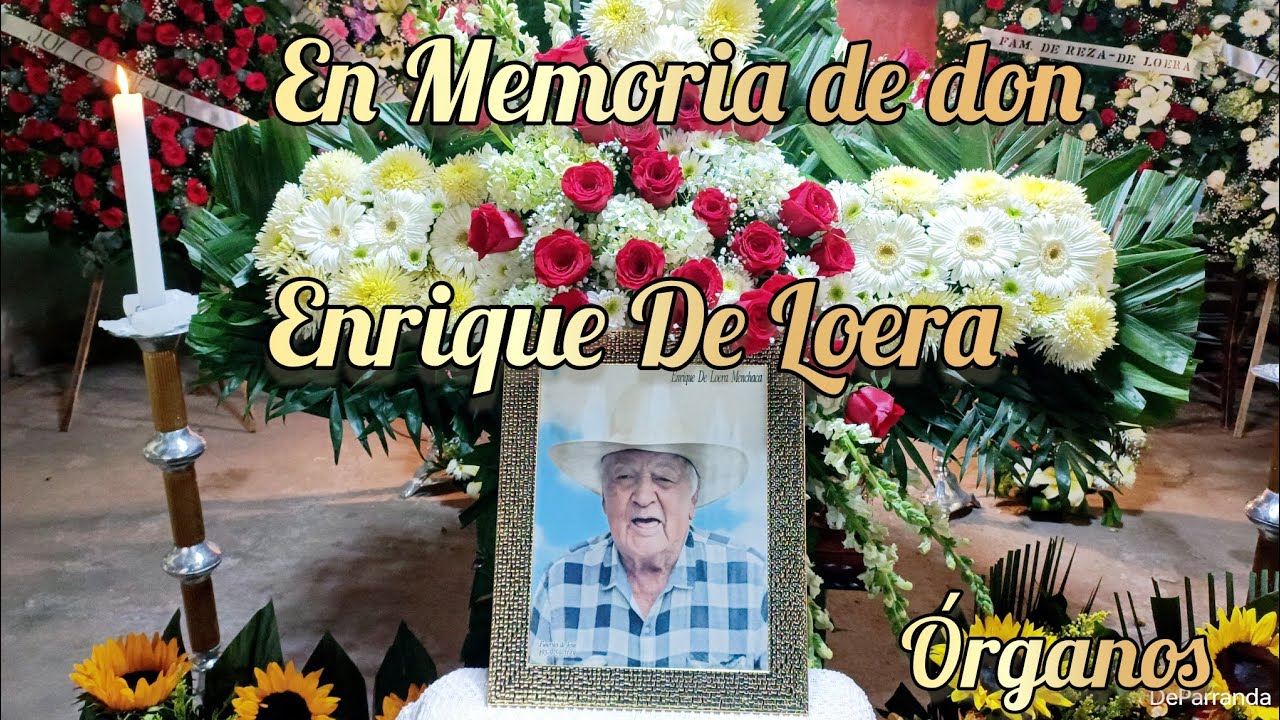 26/01/26 Misa de cuerpo Presente del Sr. Enrique De Loera en Órganos #RIP #Enriquedeloera #organos