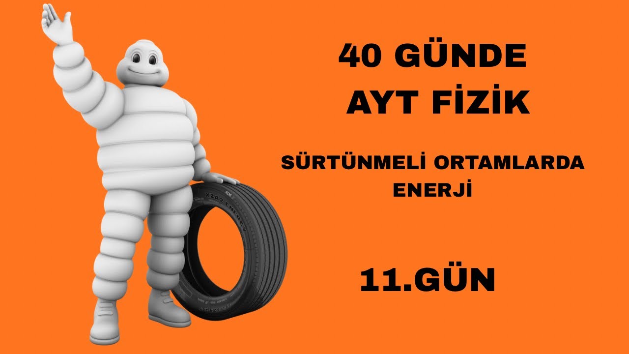 SÜRTÜNMELİ ORTAMLARDA ENERJİ | 40 GÜNDE AYT FİZİK