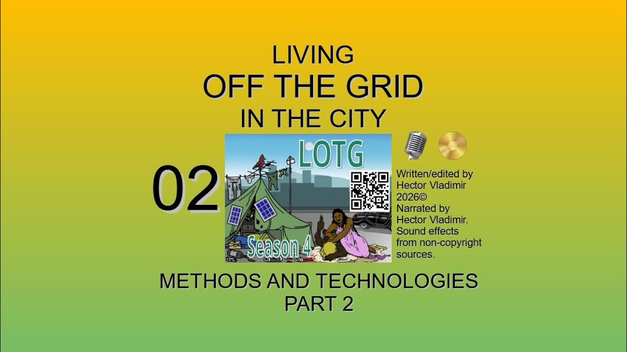 02 Methods & tech for off grid – part 2 – Cooking, shelter, HVAC, water & energy systems - 