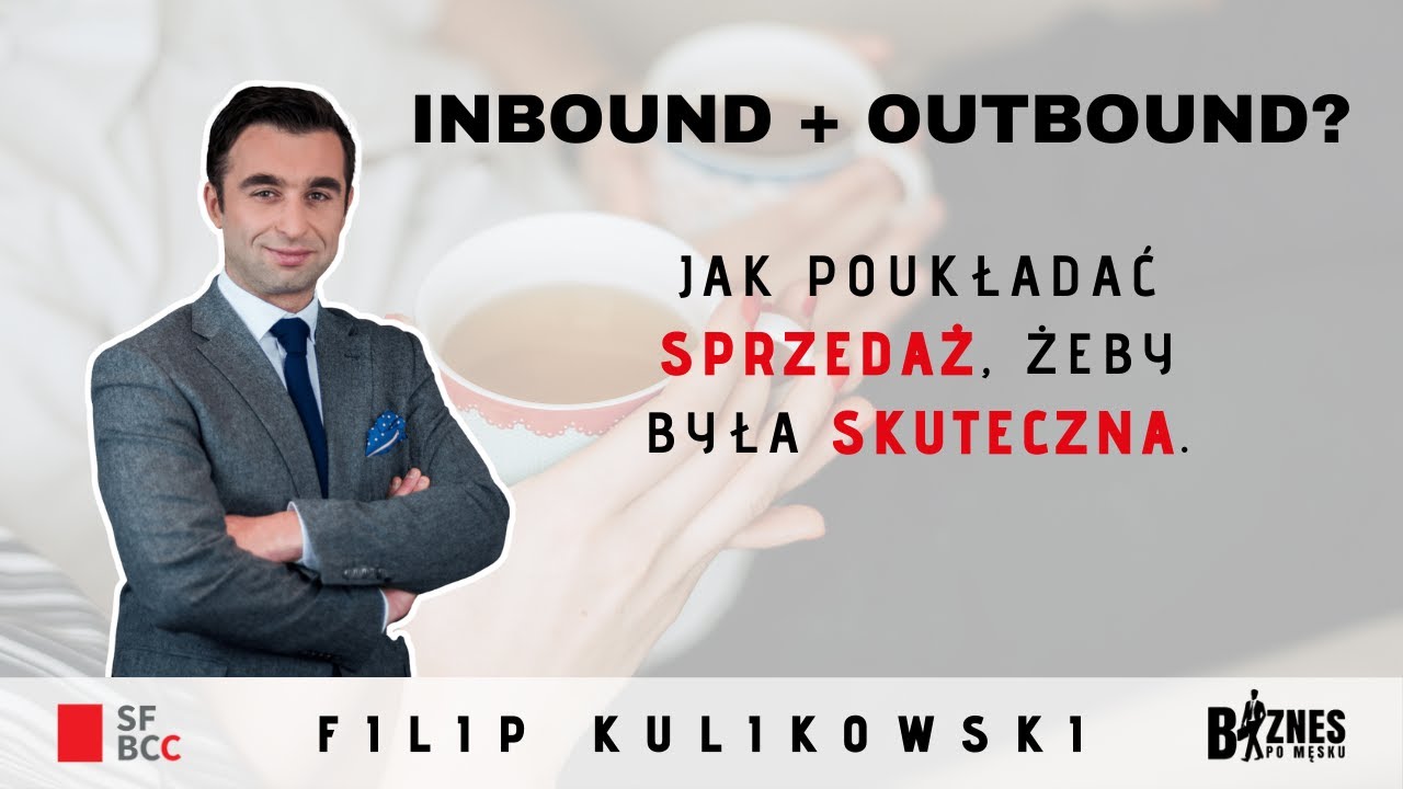 Jak poukładać sprzedaż, żeby była skuteczna? *webinar z Filipem Kulikowskim* I Biznes po Męsku