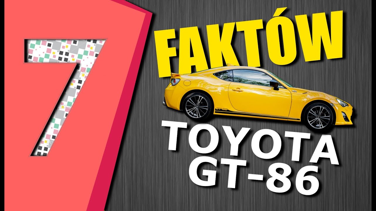 Toyota GT-86 | 7 fakt&oacute;w