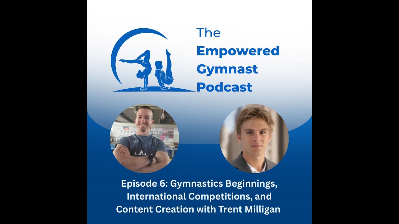 Gymnastics Beginnings, International Competitions, and Content Creation with Trent Milligan