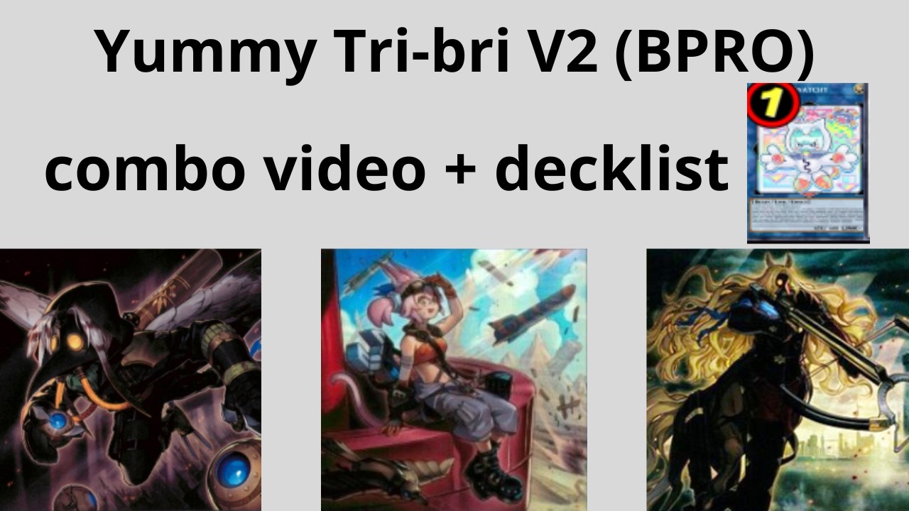 yummy tri-brigade combo video v2 (post BPRO) + decklist