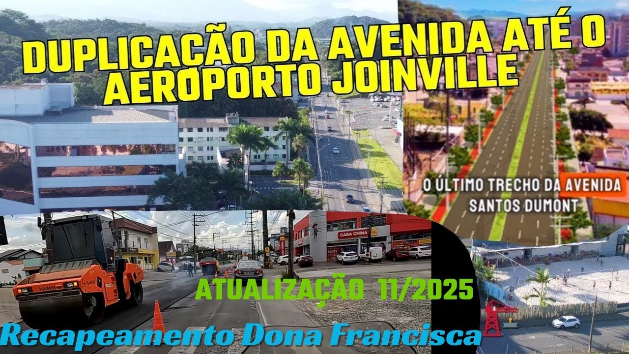 DUPLICAÇÃO AVENIDA SANTOS DUMONT de JOINVILLE até AEROPORTO ATUALIZAÇÃO 11 2025