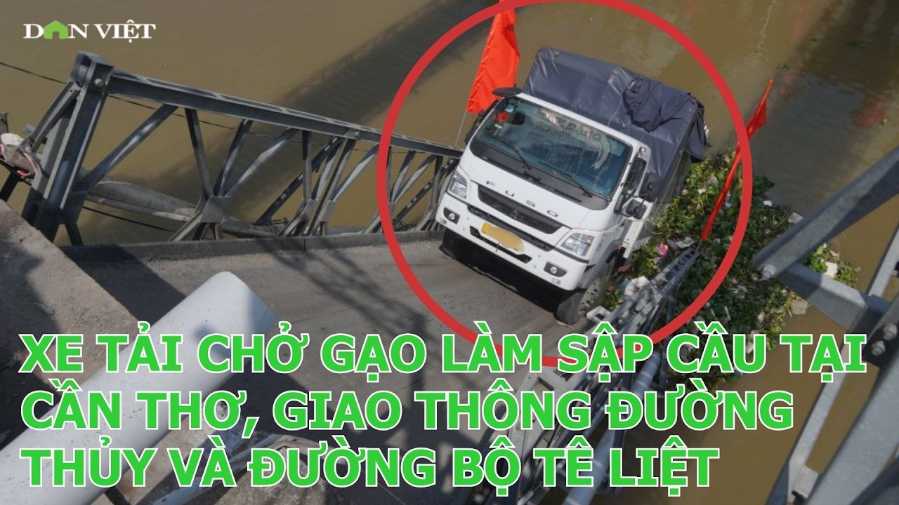 Xe tải chở gạo làm sập nhịp giữa cầu 30-4 tại Cần Thơ, giao thông đường thủy và đường bộ tê liệt