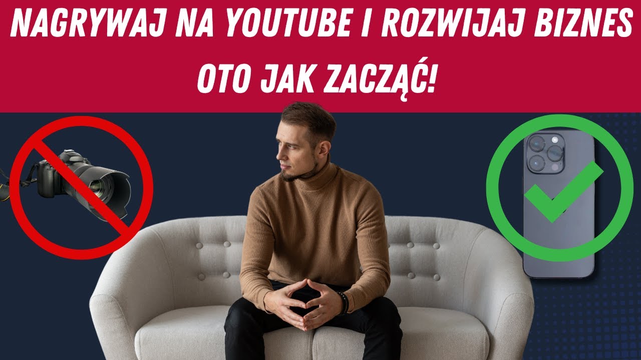 Nagrywanie filmów na YouTube telefonem? TAK! Zacznij teraz i rozwijaj Twój biznes!