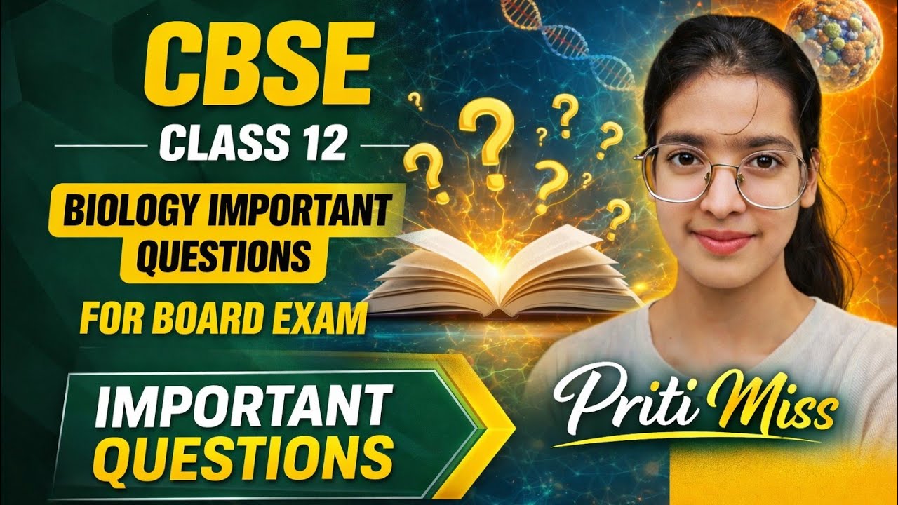 CBSE Class 12 Biology Important Questions 2026 | Board Exam Preparation | Most Expected Questions