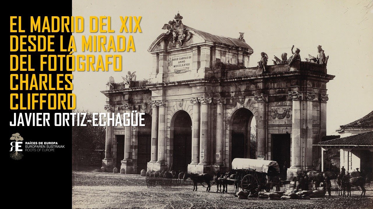El Madrid del XIX: una nueva ciudad desde la fotografía del pionero Clifford. Javier Ortiz Echague