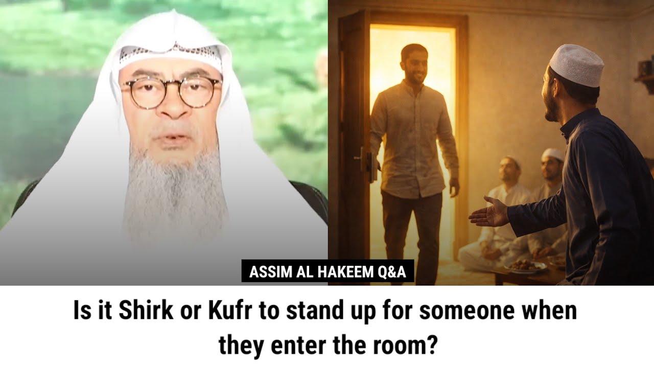 Is it Shirk or Kufr to stand up for someone when they enter the room? | Sheikh Assim Al Hakeem 