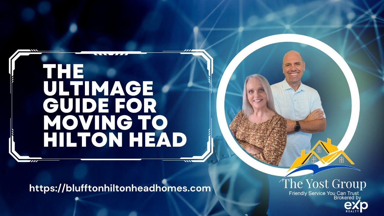 The Ultimate Guide for Moving to Hilton Head, Bluffton or Savannah: From Real Estate to Lifestyle