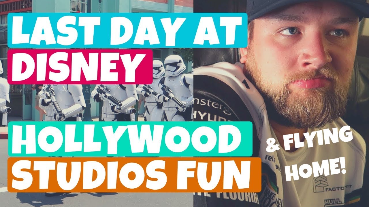 LAST DAY AT DISNEY WORLD | HOLLYWOOD STUDIOS | FLYING ORLANDO TO MANCHESTER