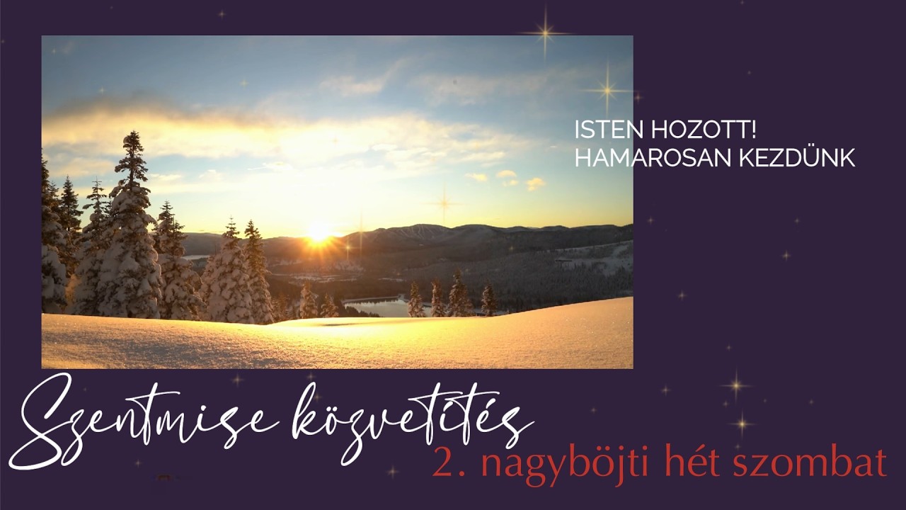 Szentmise közvetítés  | 2. nagyböjti hét szombat | 2026. 3. 7. | Bíró László püspök atya