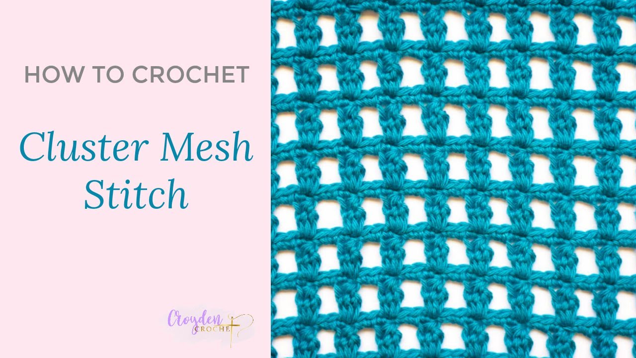 How to Crochet the Cluster Mesh Stitch