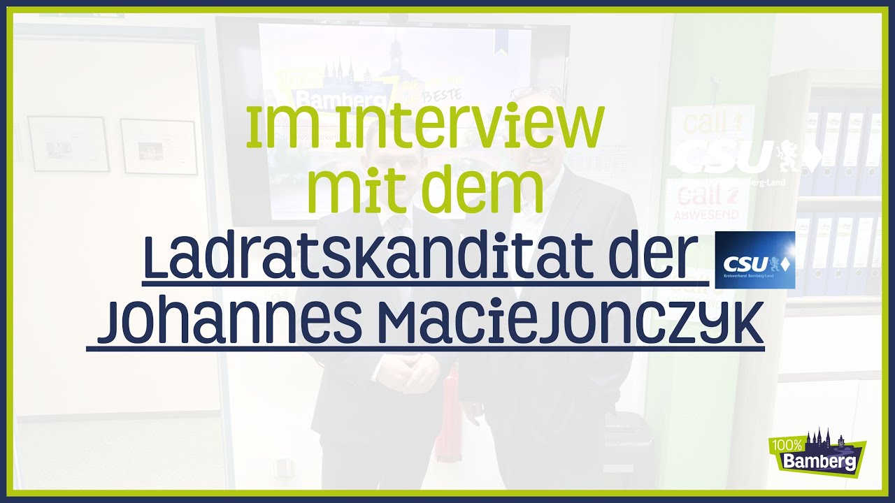 Johannes Maciejonczyk, Landratskanditat der CSU im Gespräch! 🤩