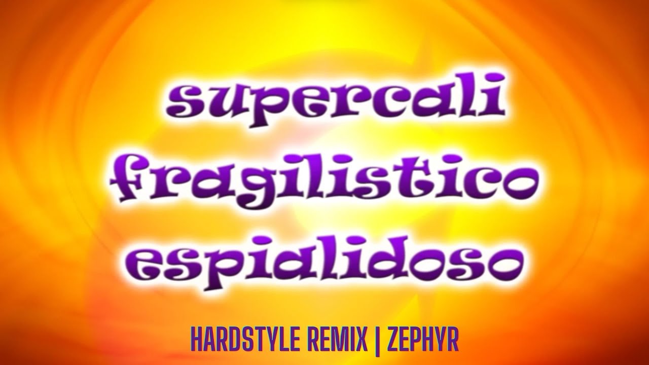 CantaJuegos - Supercalifragilísticoespialidoso (Zephyr Hardstyle Remix) [Mary Poppins]
