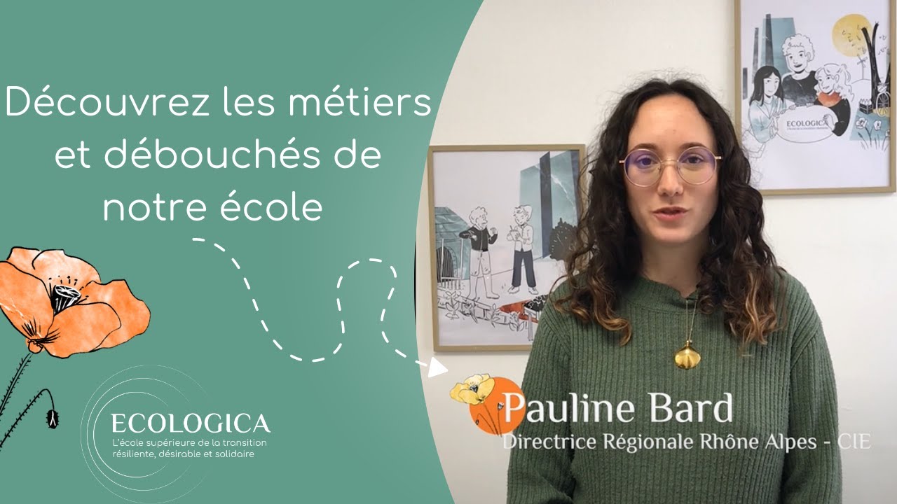[LES M&Eacute;TIERS ET D&Eacute;BOUCH&Eacute;S D'&Eacute;COLOGICA] Pauline Bard, directrice r&eacute;gionale Rh&ocirc;ne-Alpes CIE
