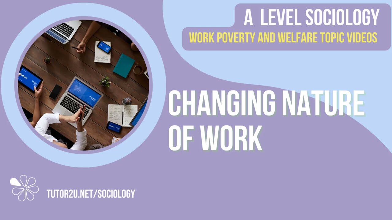 Changing Nature of Work | Work, Poverty & Welfare | A Level Sociology