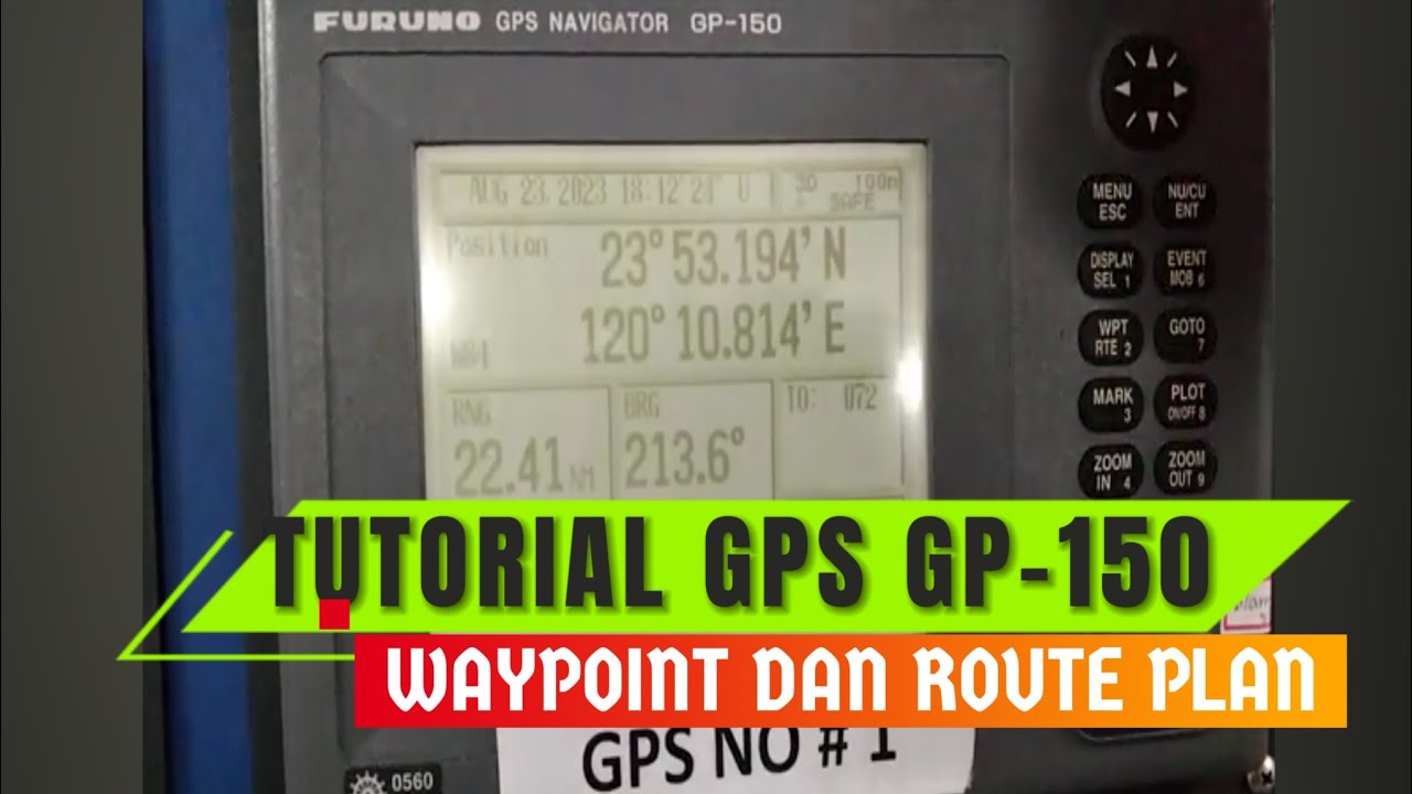 TUTORIAL MEMBUAT WAYPOINT DAN ROUTE PLAN DI FURUNO GPS NAVIGATOR GP-150