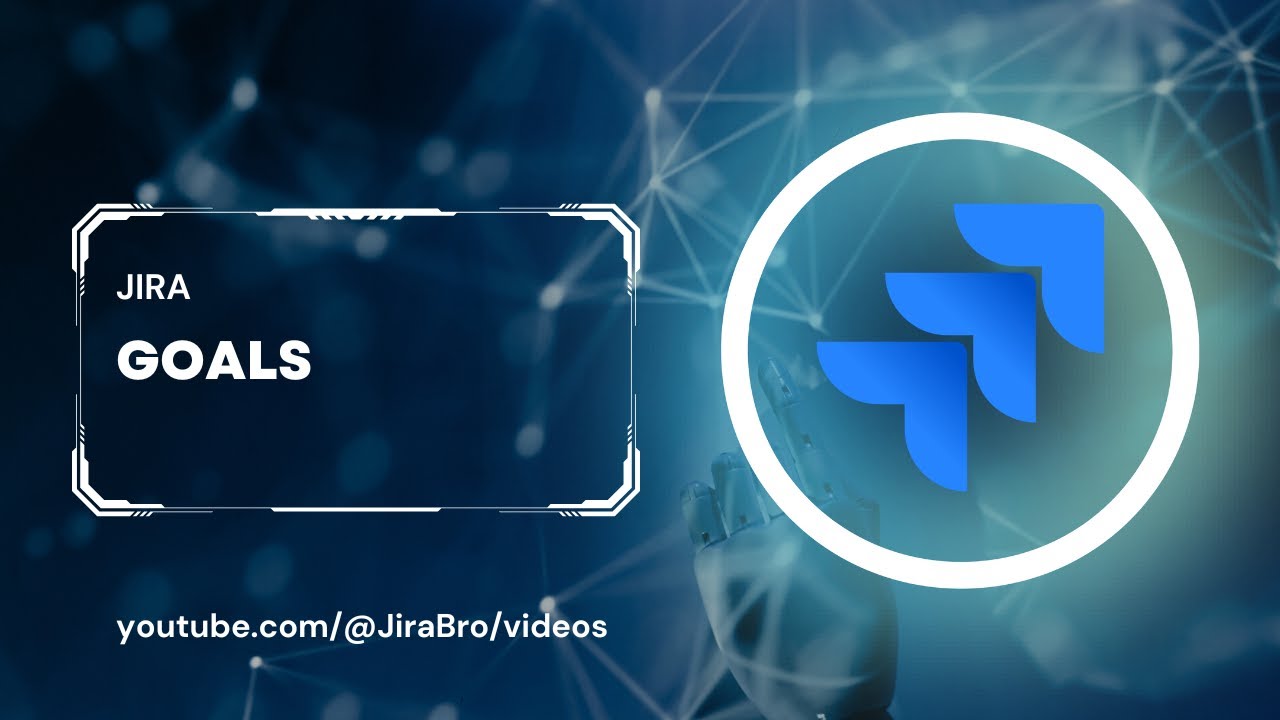 Jira  - Goals