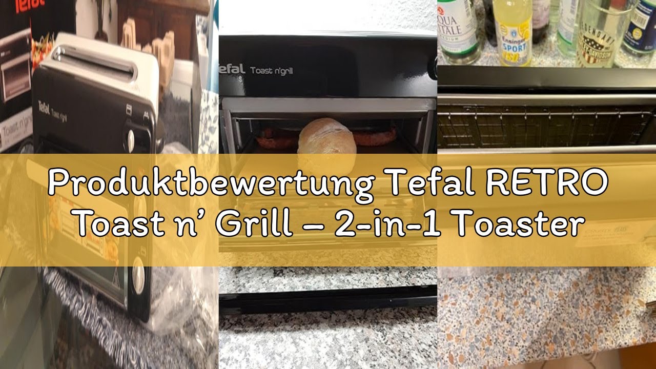 Produktbewertung Tefal RETRO Toast n’ Grill – 2-in-1 Toaster und Mini-Backofen, 1300 W, energieeffiz