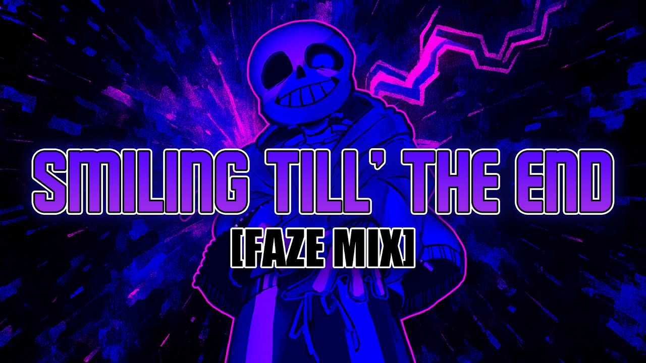 NO AU - Smiling Till' The End [FAZE REMIX]