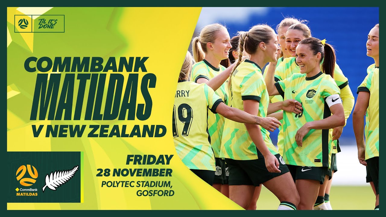 CommBank Matildas v New Zealand | International Friendly Match | Gosford