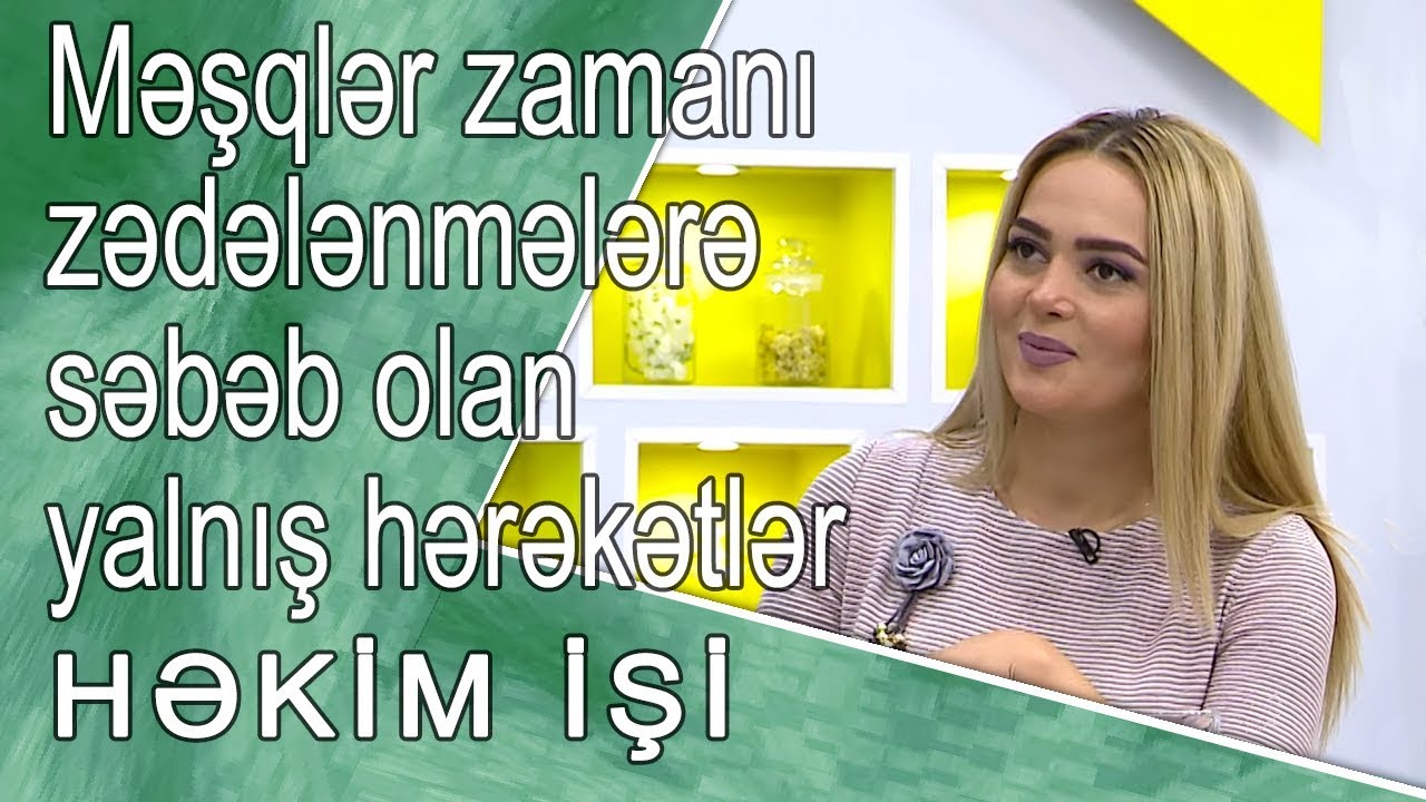 Məşqlər zamanı zədələnmələrə səbəb olan yalnış hərəkətlər -  HƏKİM İŞİ  (14.11.2017)