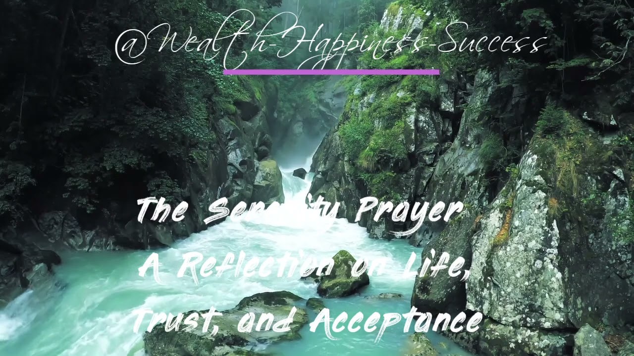 The Serenity Prayer-  A Reflection on Life, Trust, and Acceptance #wisdom #acceptance #courage
