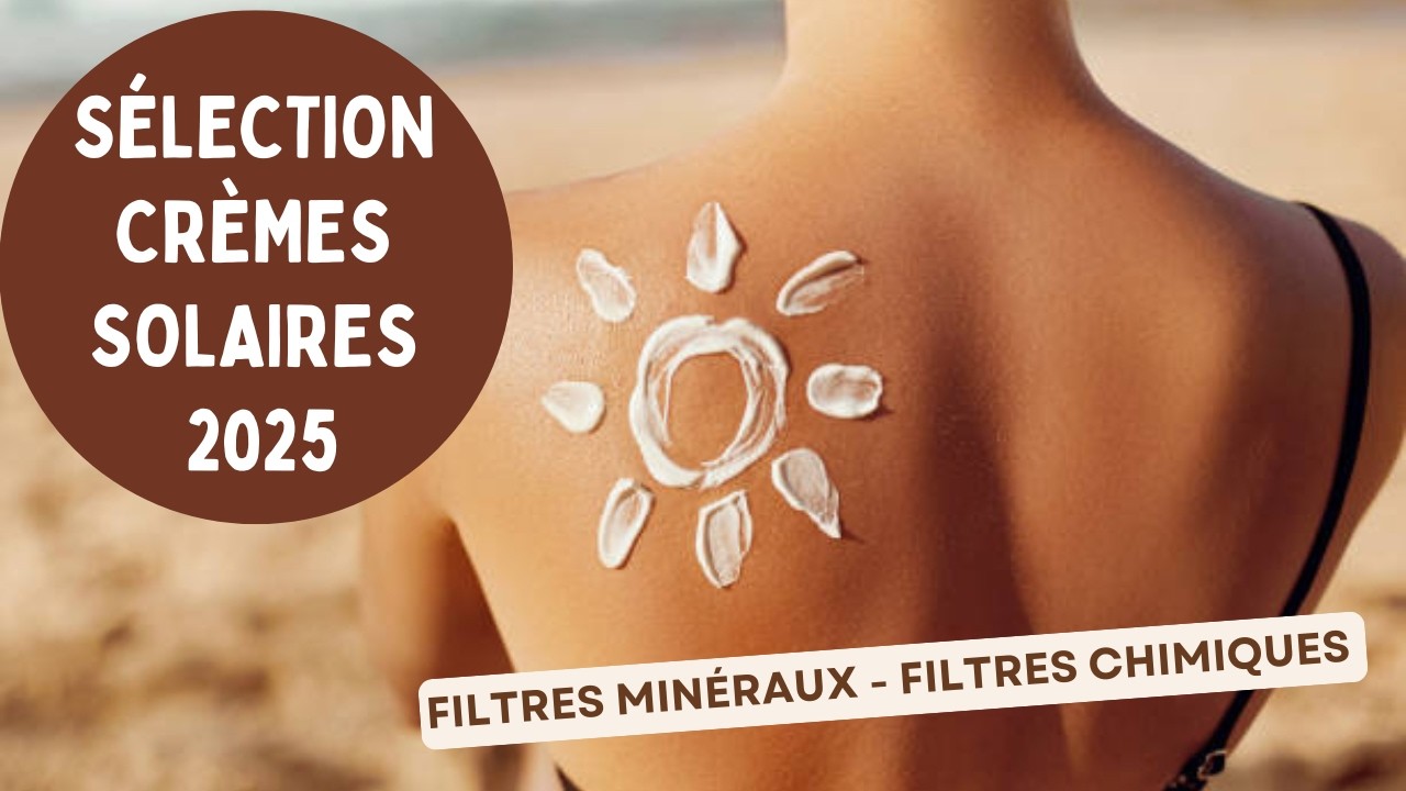 TOP crèmes solaires bio 2025 🌞 Minérales & chimiques nouvelle génération