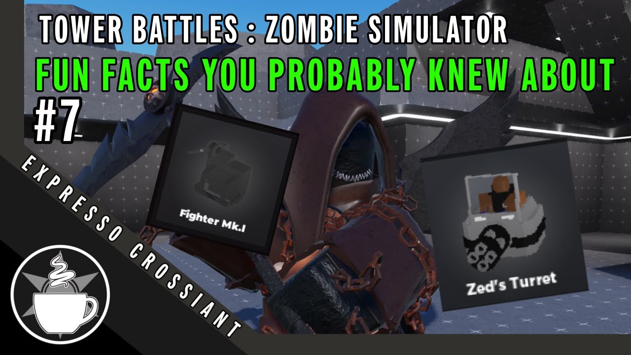 [Tower Battles : Zombie Simulator] : Fun Facts You Probably Knew About #7