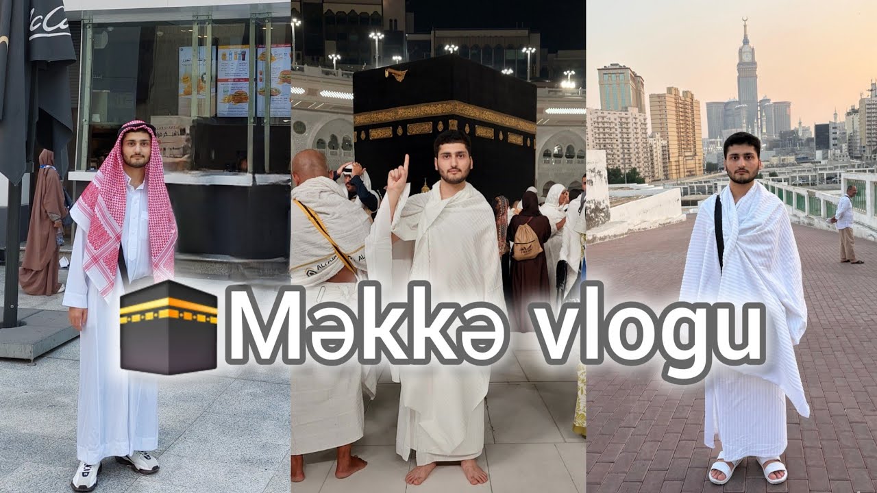 2.🇸🇦Səudi Ərəbistanı/🕋Məkkə vlogu/ 1-ci hissə