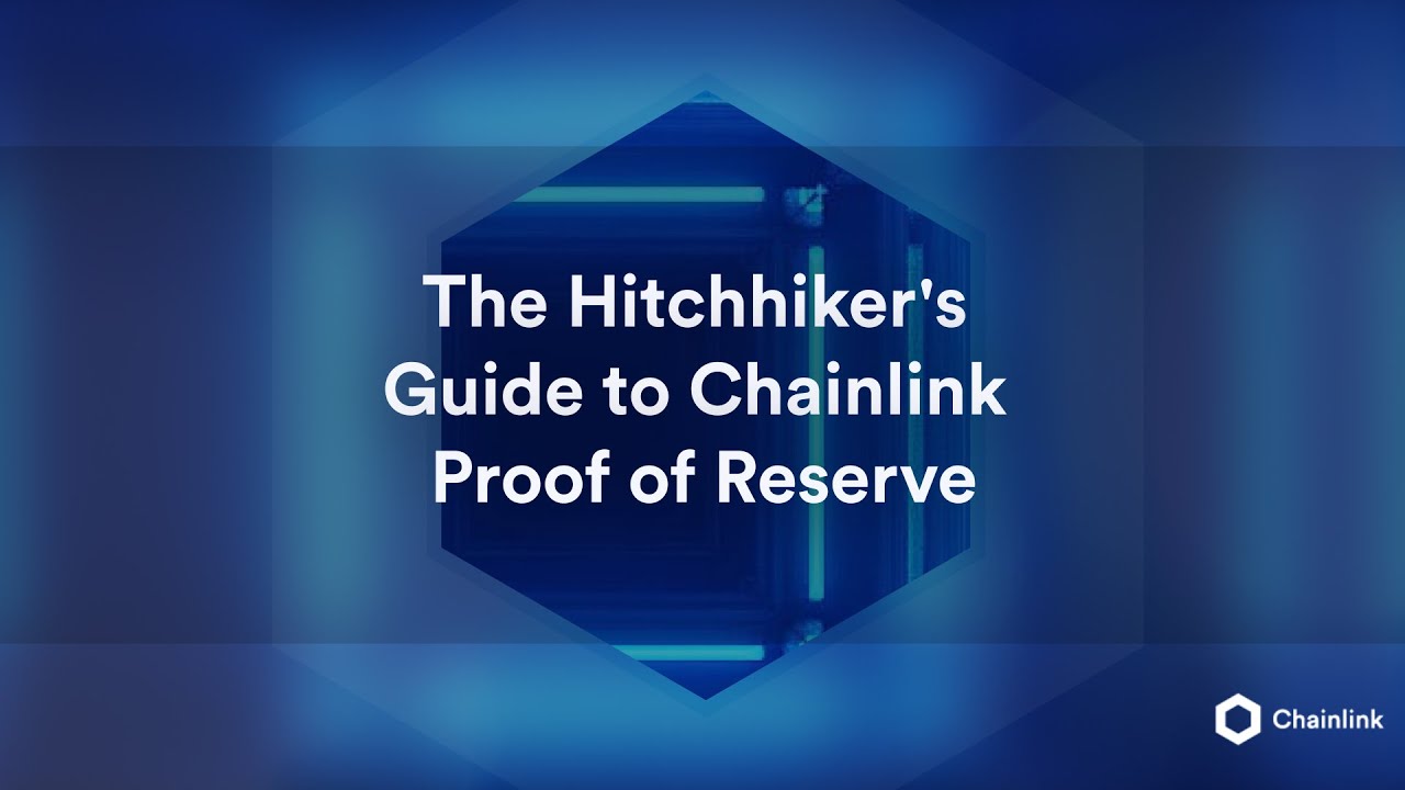 The Hitchhiker's Guide to Chainlink Proof of Reserve | Chainlink Tech Talk #14