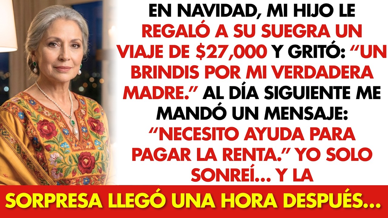 En Navidad, mi Hijo le Regaló a su Suegra un Viaje de $27,000 y Gritó: “Un Brindis por mi Verdadera”