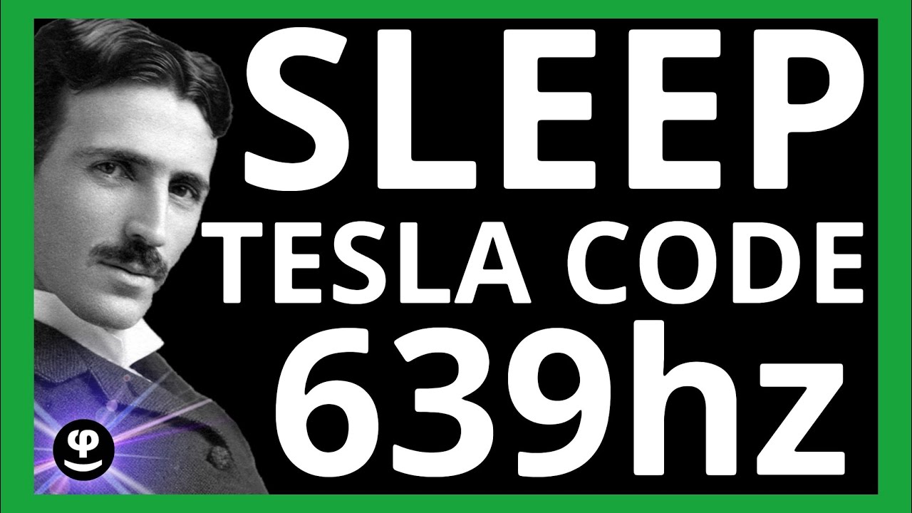 Tesla&rsquo;s Secret Sleep Code | 11 Hours of 639 Hz Healing Vibes | Phi Balanced Music