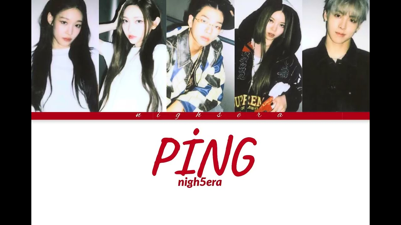 NIGH5ΞRA- Ping Lyrics/