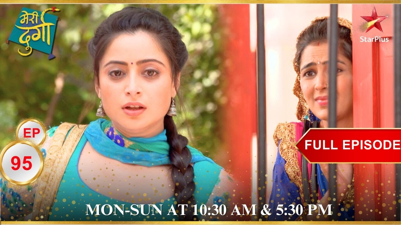 Sheela का सच आया Amrita के सामने! | Full Episode:95 | Meri Durga